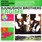 DZHUNUSHOV BROTHERS (KIRGIZIA) - ERGIME
